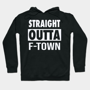 Straight Outta F-Town Hoodie